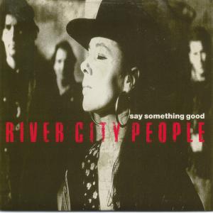 River City People - Say Something Good - 7 Inch