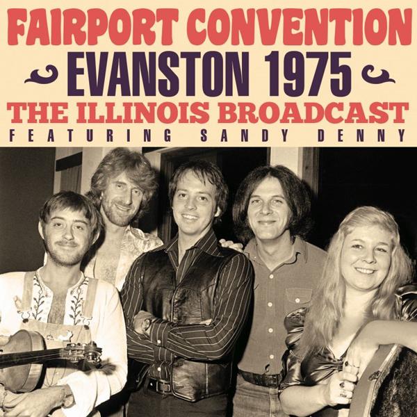 Fairport Convention - Evanston 1975, the Illinois Broadcast - Cd