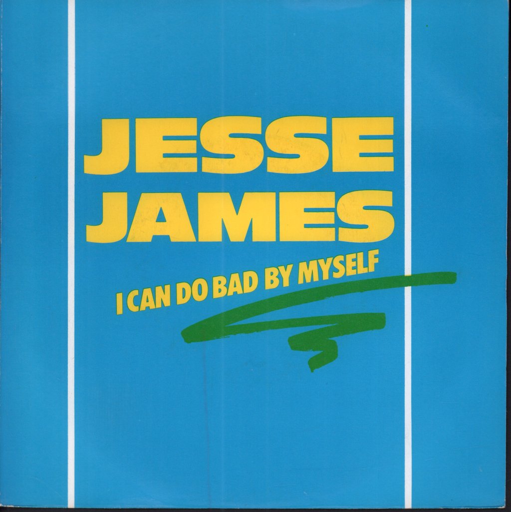 Jesse James - I Can Do Bad By Myself - 7 Inch