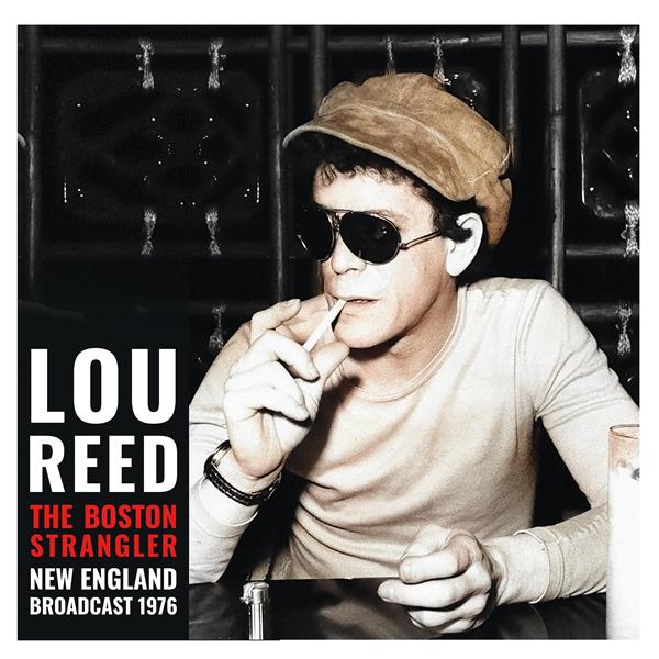 Lou Reed - Boston Strangler (New England Broadcast 1976) - Double Lp