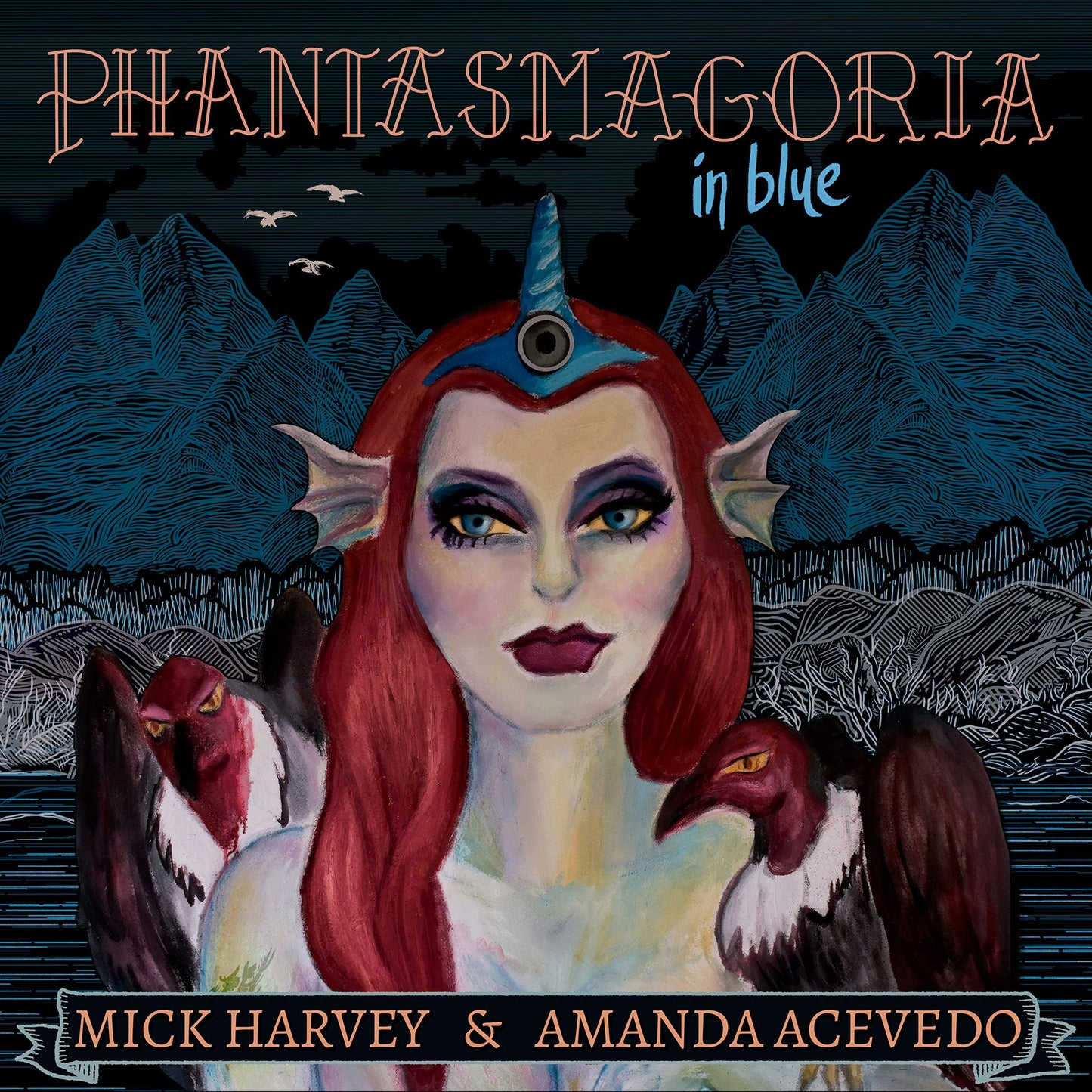Mick Harvey and Amanda Acevedo - Phantasmagoria In Blue - Lp