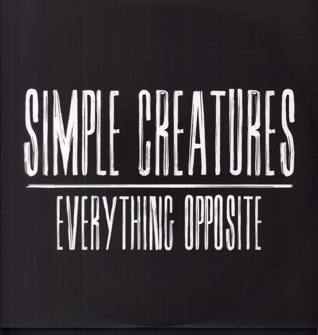 Simple Creatures - Everything Opposite - 12 Inch
