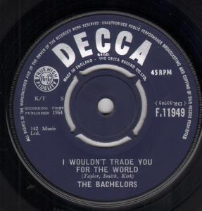 Bachelors - I Wouldn't Trade You For The World - 7 Inch