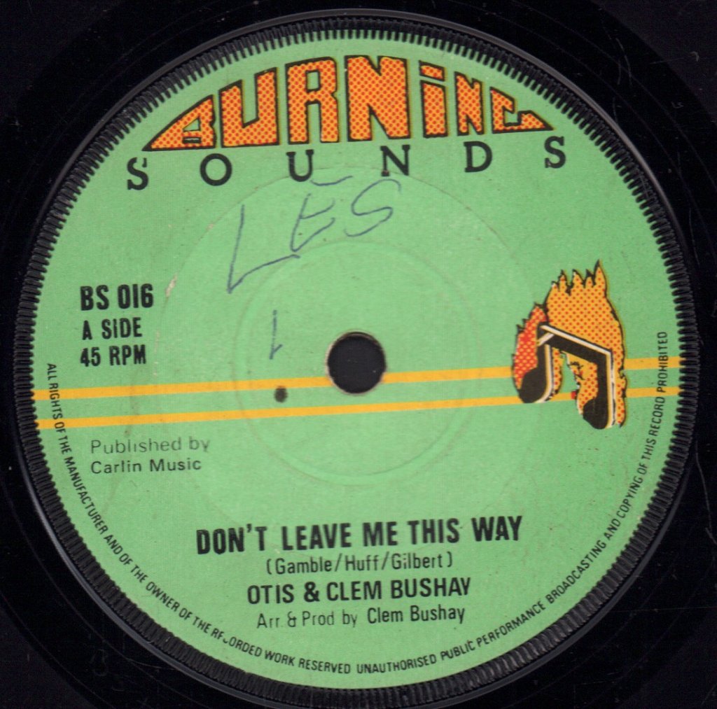 Otis And Clem Bushay/Clem Bushay All Stars - Don't Leave Me This Way/Leave Me This Version - 7 Inch