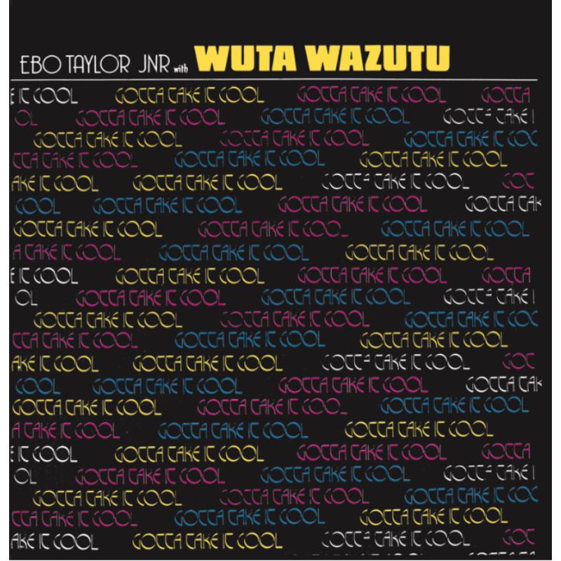 Ebo Taylor Jr With Wuta Wazutu - Gotta Take It Cool - Cd