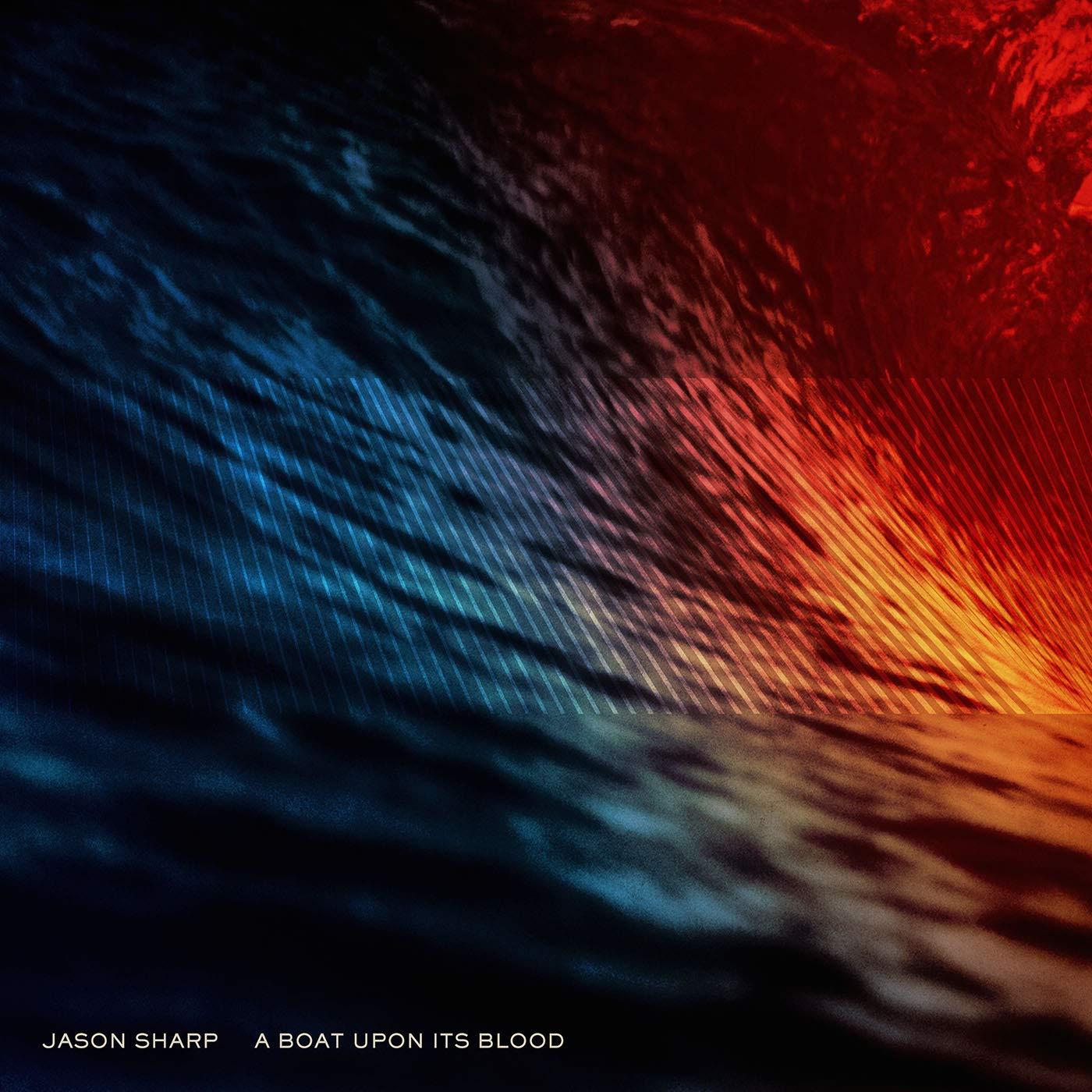 Jason Sharp - A Boat Upon Its Blood - Cd