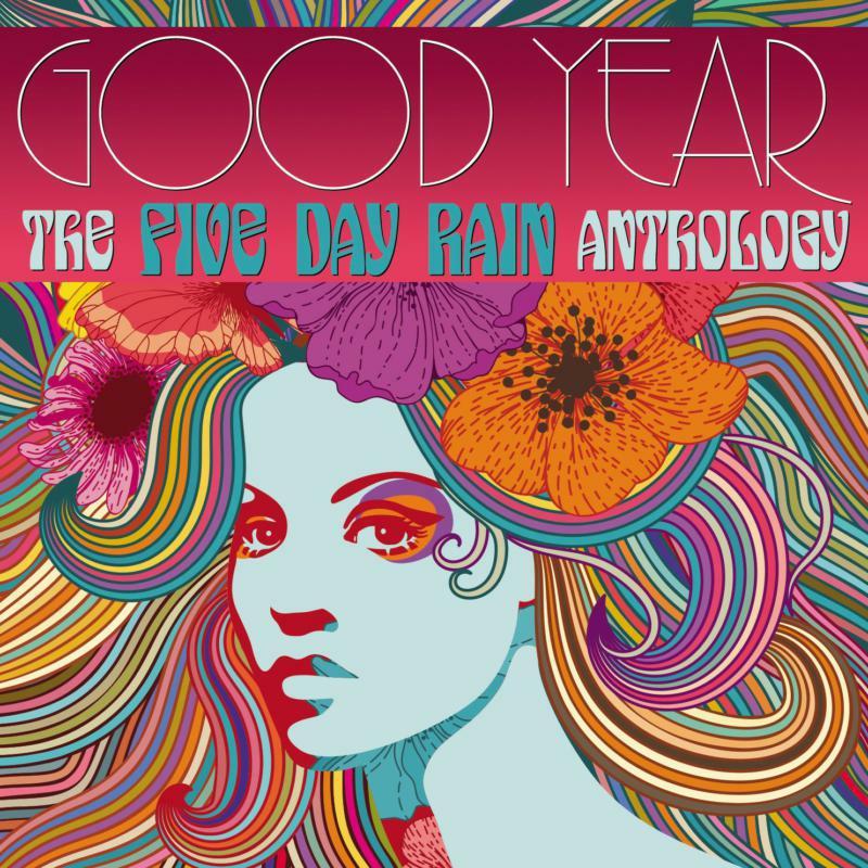 Five Day Rain - Good Year: the Five Day Rain Anthology (2cd Digipack) - Double Cd