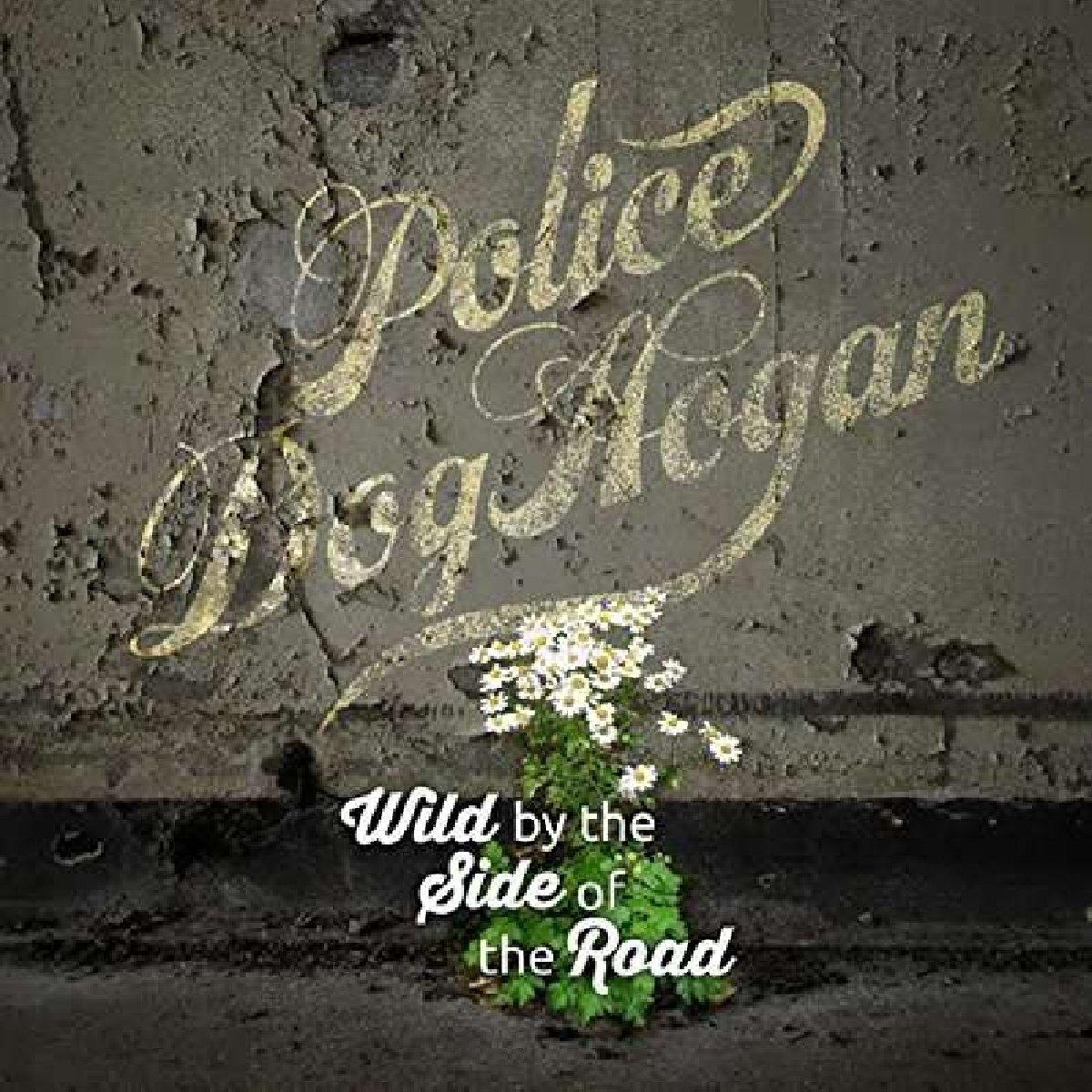 Police Dog Hogan - Wild By the Side of the Road - Lp