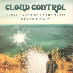 Cloud Control - There's Nothing In The Water We Can't Fight - Cd