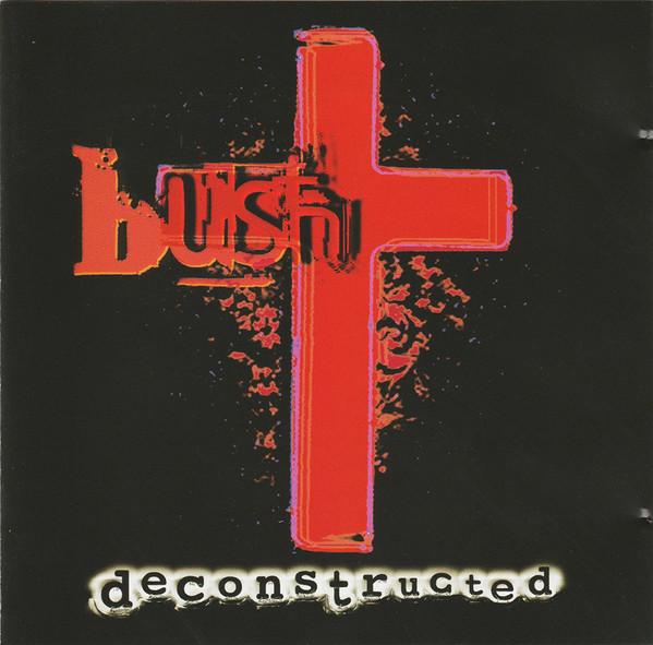 Bush (Alternative/Rock Group) - Deconstructed - Cd