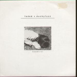 Faded/Duckyfuzz - Headfirst - 7 Inch