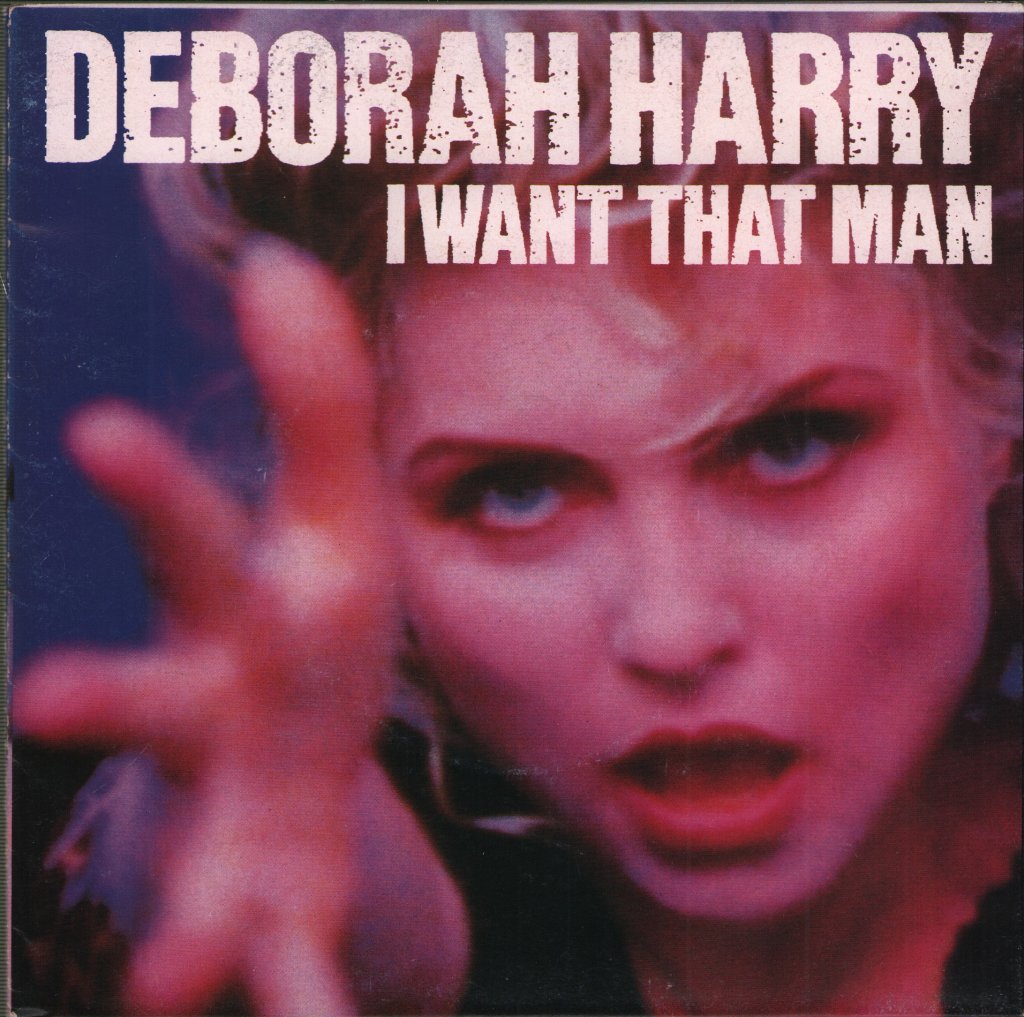 Debbie Harry - I Want That Man - 7 Inch