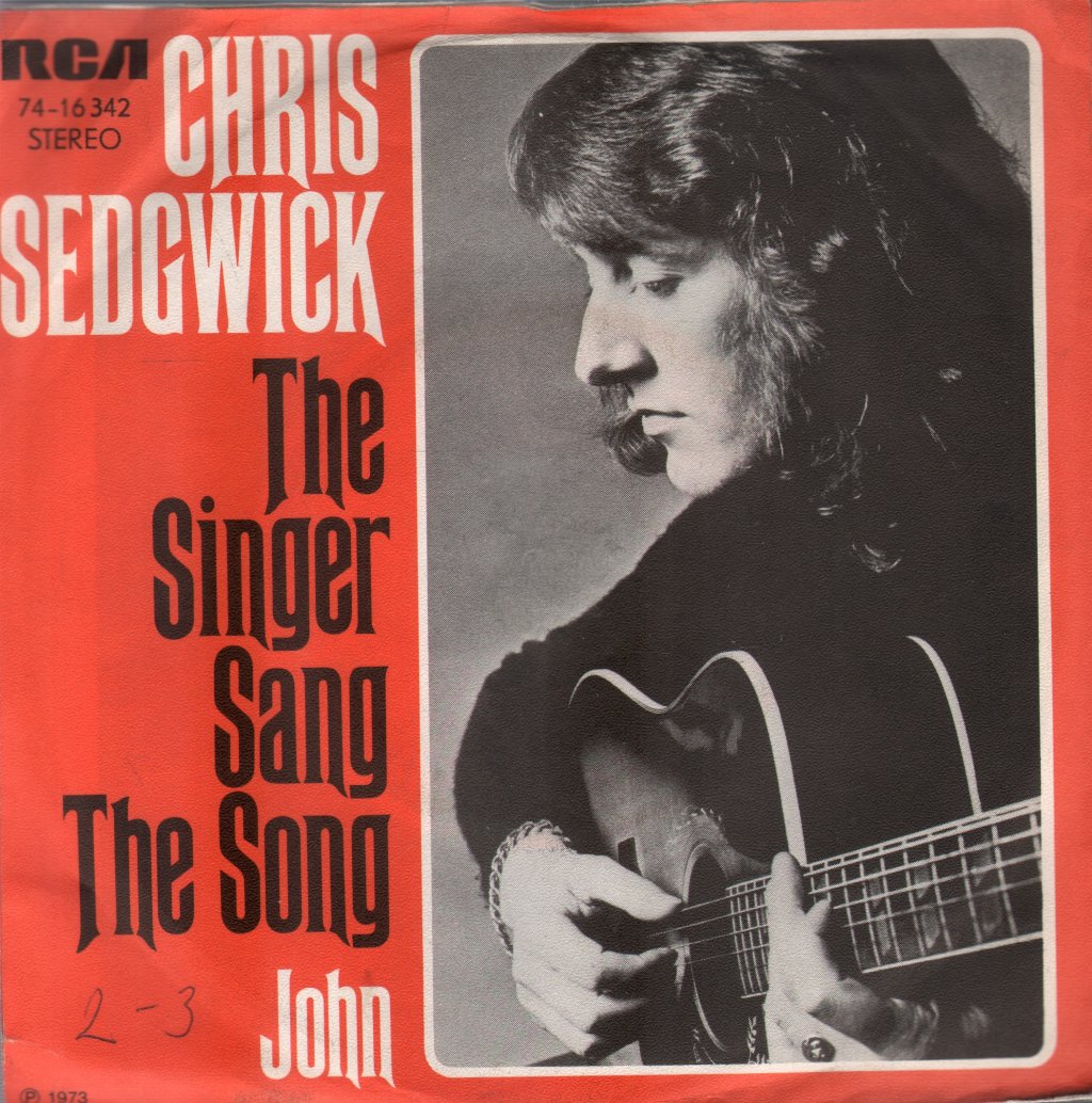 Chris Sedgwick - Singer Sang The Song - 7 Inch