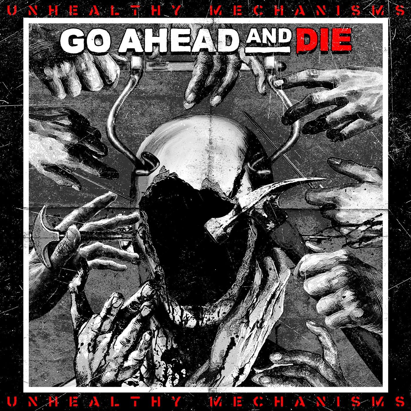 Go Ahead and Die - Unhealthy Mechanisms - Cd