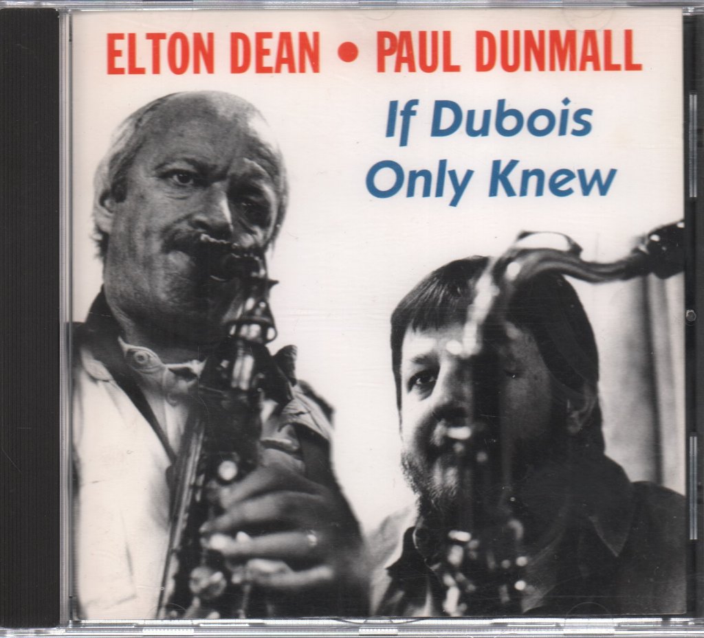 Elton Dean and Paul Dunmall - If Dubois Only Knew - Cd
