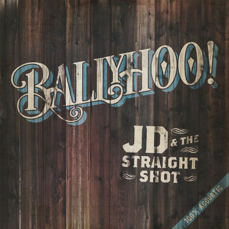 Jd And The Straight Shot - Ballyhoo! - Lp