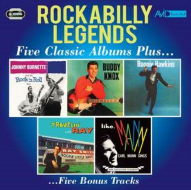 Various Artists - Rockabilly Legends - Five Classic Albums Plus (Johnny Burnette and the Rock N Roll Trio / Buddy Knox / Ronnie Hawkins /... - Double Cd