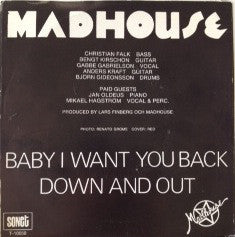 madhouse (scandanavian rock group) - Baby I Want You Back / Down And Out - 7 Inch