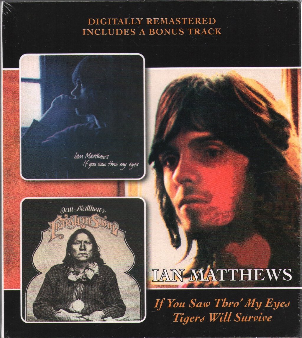 Ian Matthews - If You Saw Thro' My Eyes / Tigers Will Survive   Bonus Track - Cd