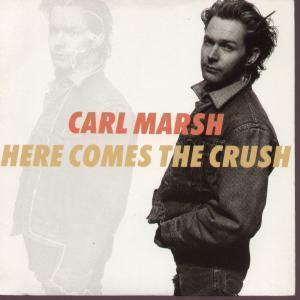 Carl Marsh - Here Comes The Crush - 7 Inch