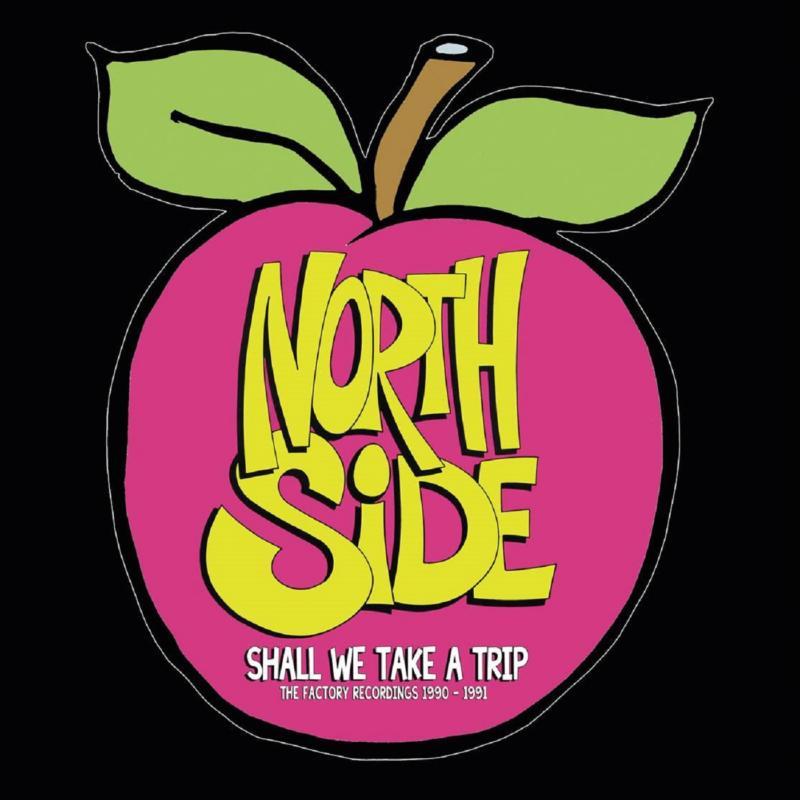 Northside - Shall We Take A Trip (The Factory Recordings 1990 - 1991) - Double Cd