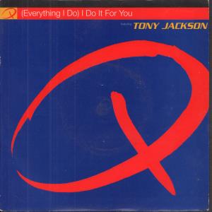 Q Featuring Tony Jackson - Everything I Do I Do It For You - 7 Inch
