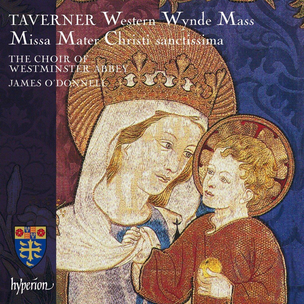 James O'Donnell / Westminster Abbey Choir - Taverner: Missa Mater Christi Sanctissima & Western Wynde Mass - Cd