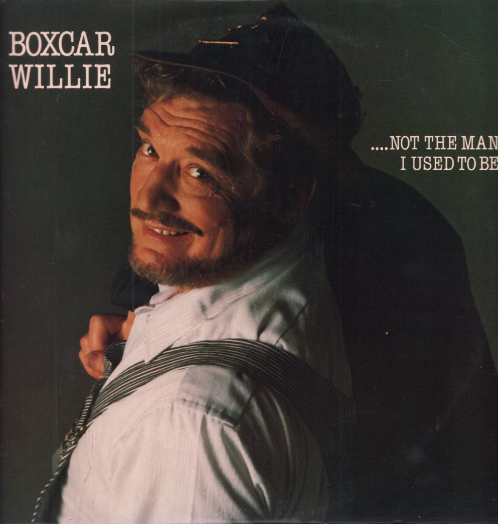 Boxcar Willie - Not The Man I Used To Be - Lp
