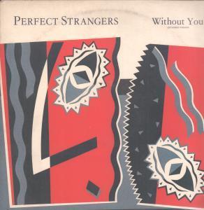 Perfect Strangers - Without You - 12 Inch