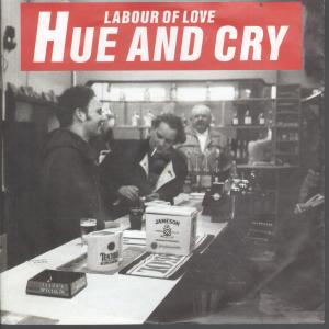 Hue And Cry - Labour Of Love - 7 Inch