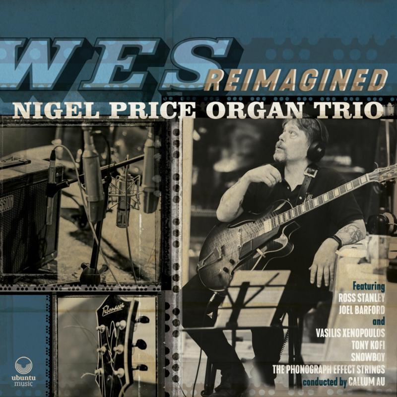 Nigel Price Organ Trio - Wes Reimagined - Cd