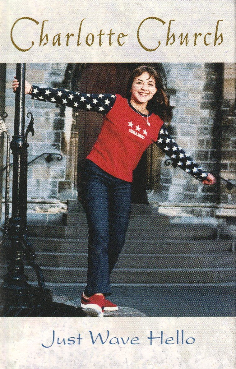 Charlotte Church - Just Wave Hello - Cassette