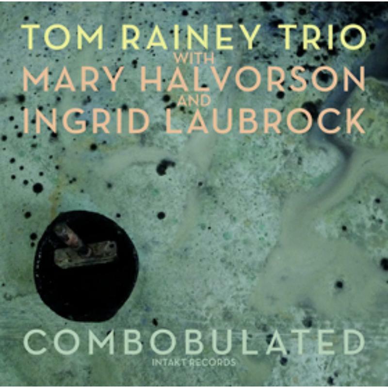 Tom Rainey Trio - Combobulated - Cd