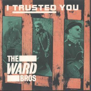 Ward Brothers - I Trusted You - 7 Inch