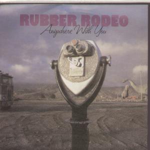 Rubber Rodeo - Anywhere With You - 7 Inch