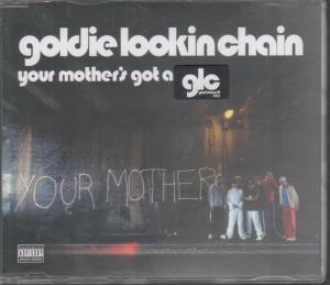 Goldie Lookin Chain - Your Mother's Got A P**Is - Cd