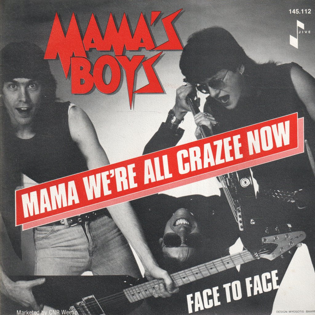 Mama's Boys - Mama Were All Crazee Now - 7 Inch