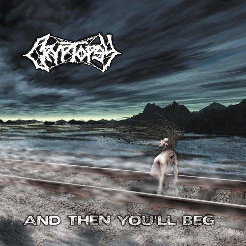 Cryptopsy - And Then You'll Beg - Lp