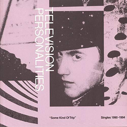 Television Personalities - Some Kind of Trip Singles 1990-1994 - Double Lp