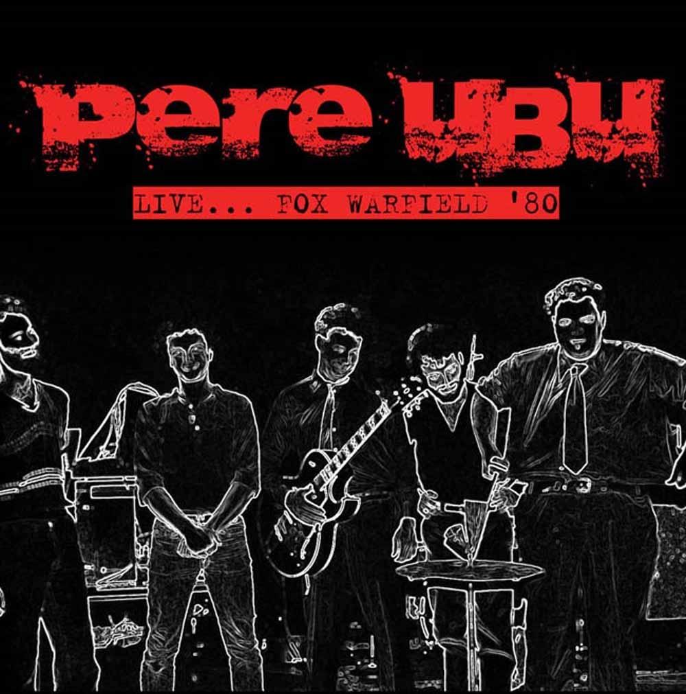 Pere Ubu - Live... Fox Warfield '80 - Cd