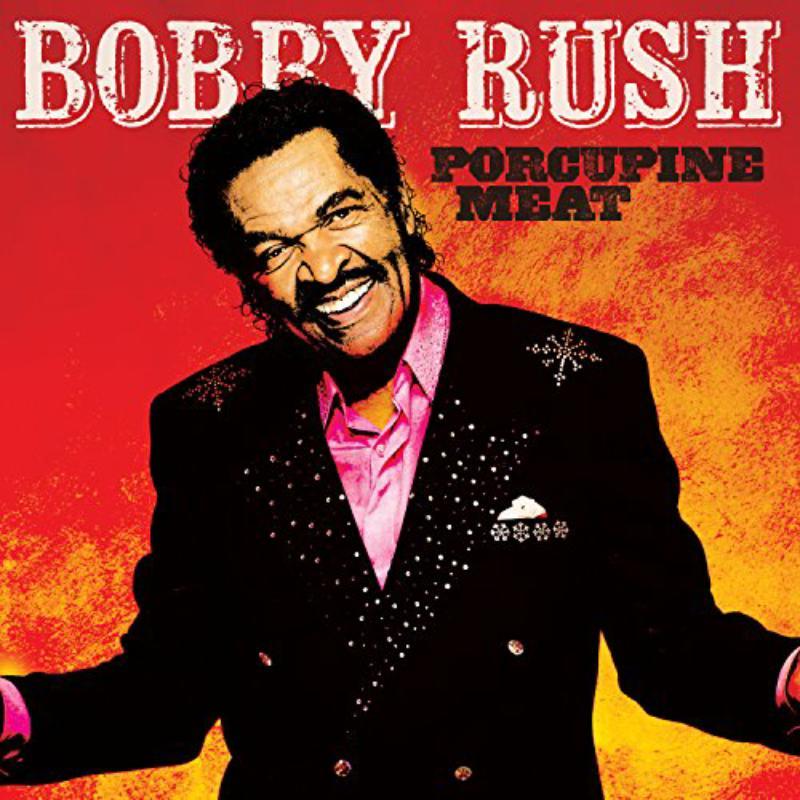 Bobby Rush - Porcupine Meat - Double Lp
