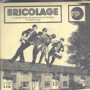 Bricolage - Looting Takes The Waiting Our Of Wanting - 7 Inch