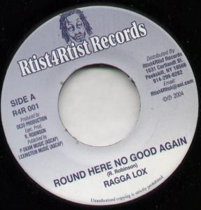 Ragga Lox - Round Here No Good Again - 7 Inch
