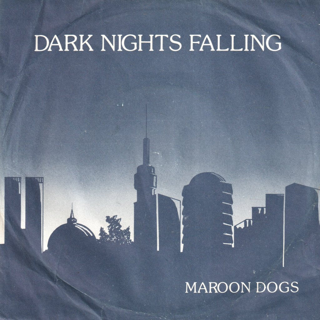 Maroon Dogs - Dark Nights Falling - 7 Inch
