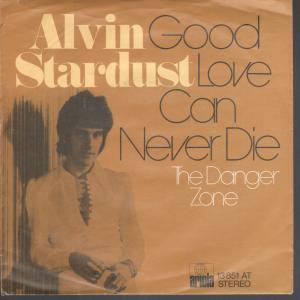 Alvin Stardust - Good Love Can Never Die - 7 Inch