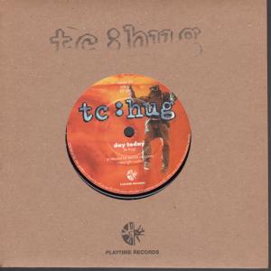 Tc Hug - Day Today - 7 Inch