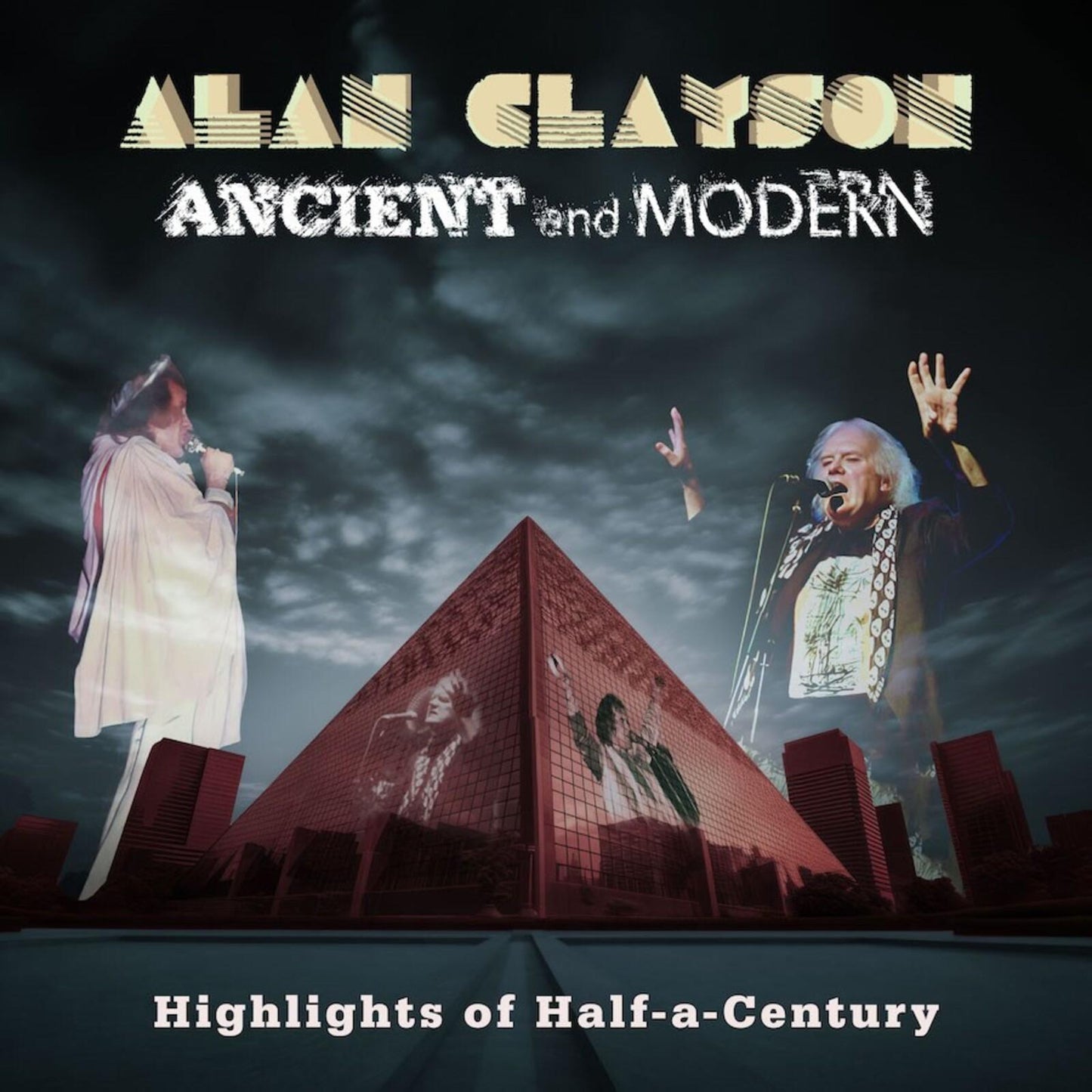 Alan Clayson - Ancient and Modern: Highlights of Half-A-Century - Cd