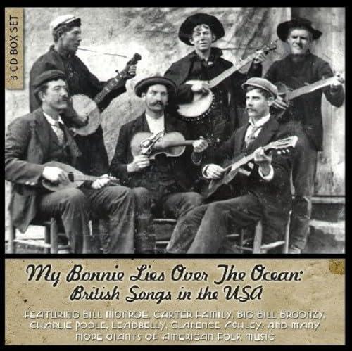 Various Artists - My Bonnie Lies Over the Ocean - British Songs In the USA - Triple Cd