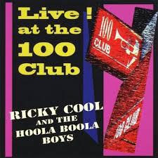 Ricky Cool And The Hoola Boola Boys - Live At The 100 Club - Cd