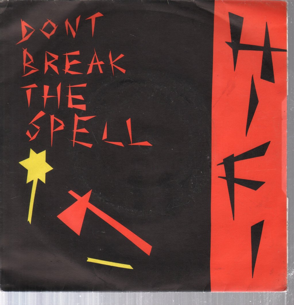 Hi Fi - Don't Break The Spell - 7 Inch
